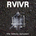 RVIVR The Beauty Between [Black/Clear Vinyl]