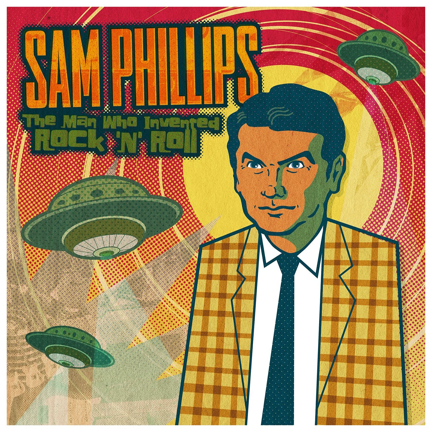 Sam Phillips Sam Phillips: The Man Who Invented Rock 'n' Roll