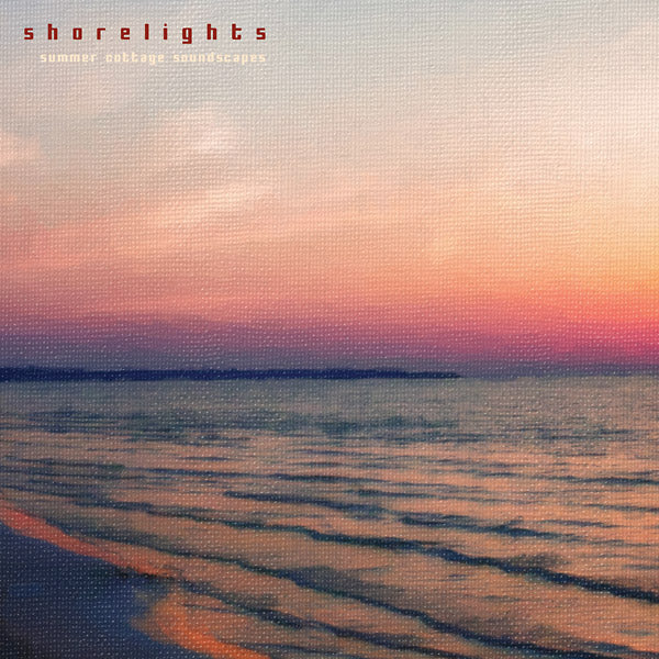 SHORELIGHTS Summer Cottage Soundscapes