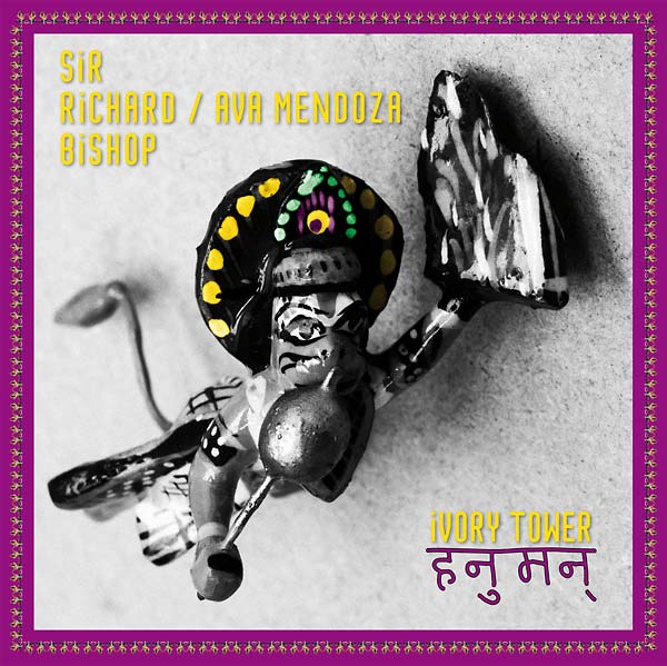 SIR RICHARD BISHOP/AVA MENDOZA Ivory Tower (Hanuman)