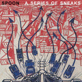 Spoon A Series of Sneaks