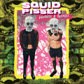 Squid Pisser Vaporize A Tadpole (Deluxe Edition)
