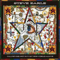 Steve Earle I'Ll Never Get Out Of This World Alive