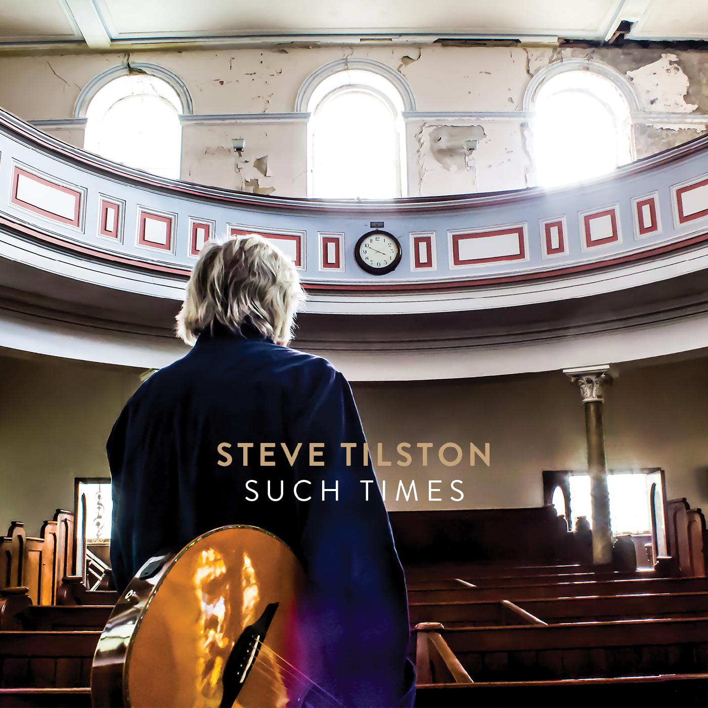 Steve Tilston Such Times