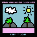 Steven & The French Drops Adams Keep It Light