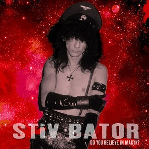 Stiv Bator Do You Believe In Magyk?