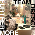 Team Dresch Furthermore