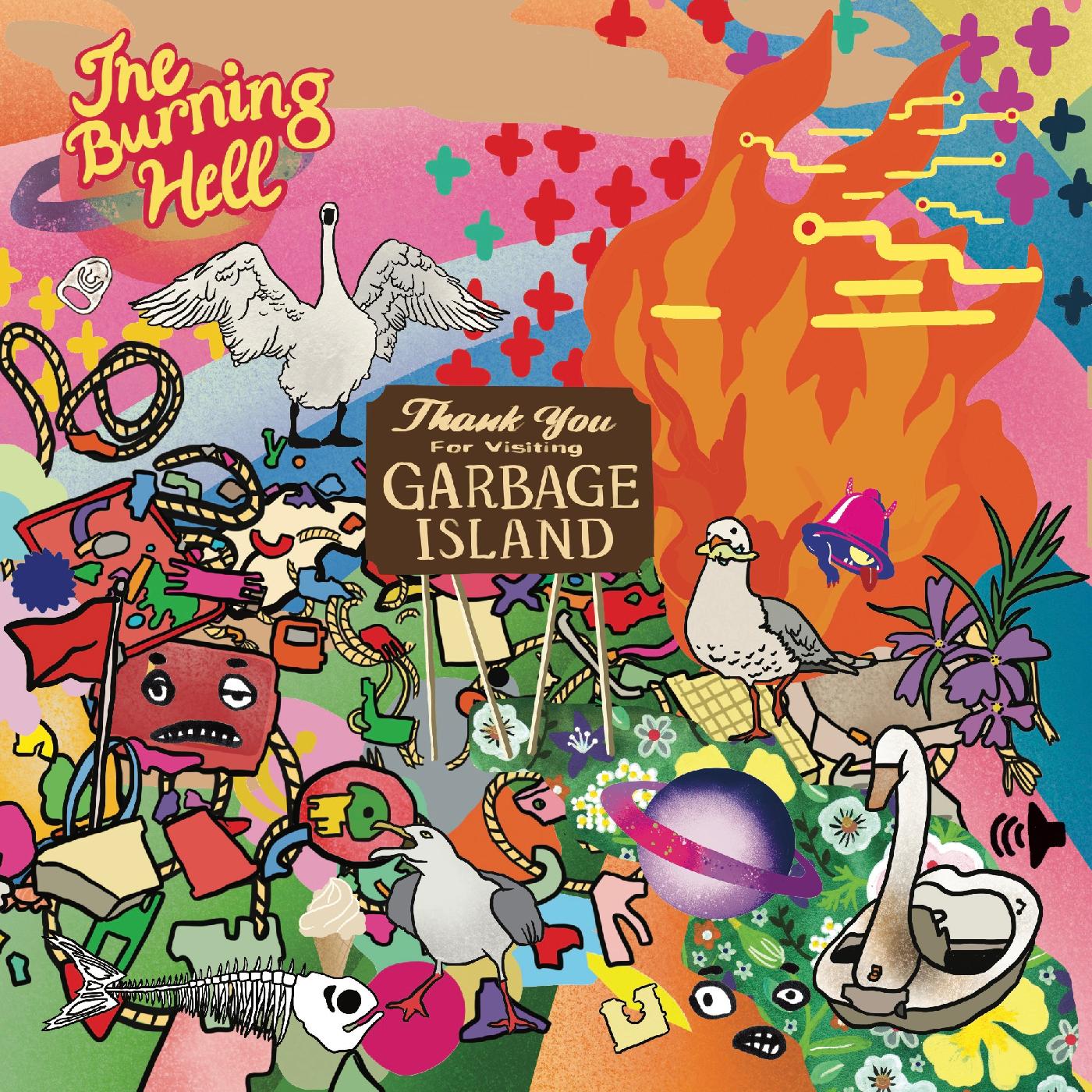 The Burning Hell Garbage Island