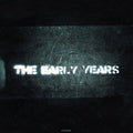 THE EARLY YEARS The Early Years