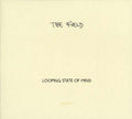 THE FIELD Looping State Of Mind