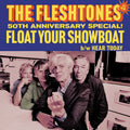 The Fleshtones Float Your Showboat / Hear Today