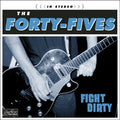 The Forty-Fives Fight Dirty