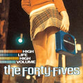 The Forty-Fives High Life High Volume