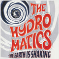 The Hydromatics The Earth Is Shaking [LP]
