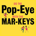THE MAR-KEYS Do The Pop-Eye