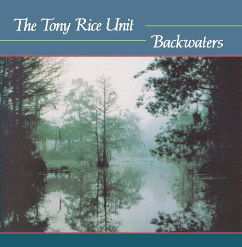 The Tony Rice Unit Backwaters [LP]