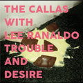 The with Lee Ranaldo Callas Trouble And Desire