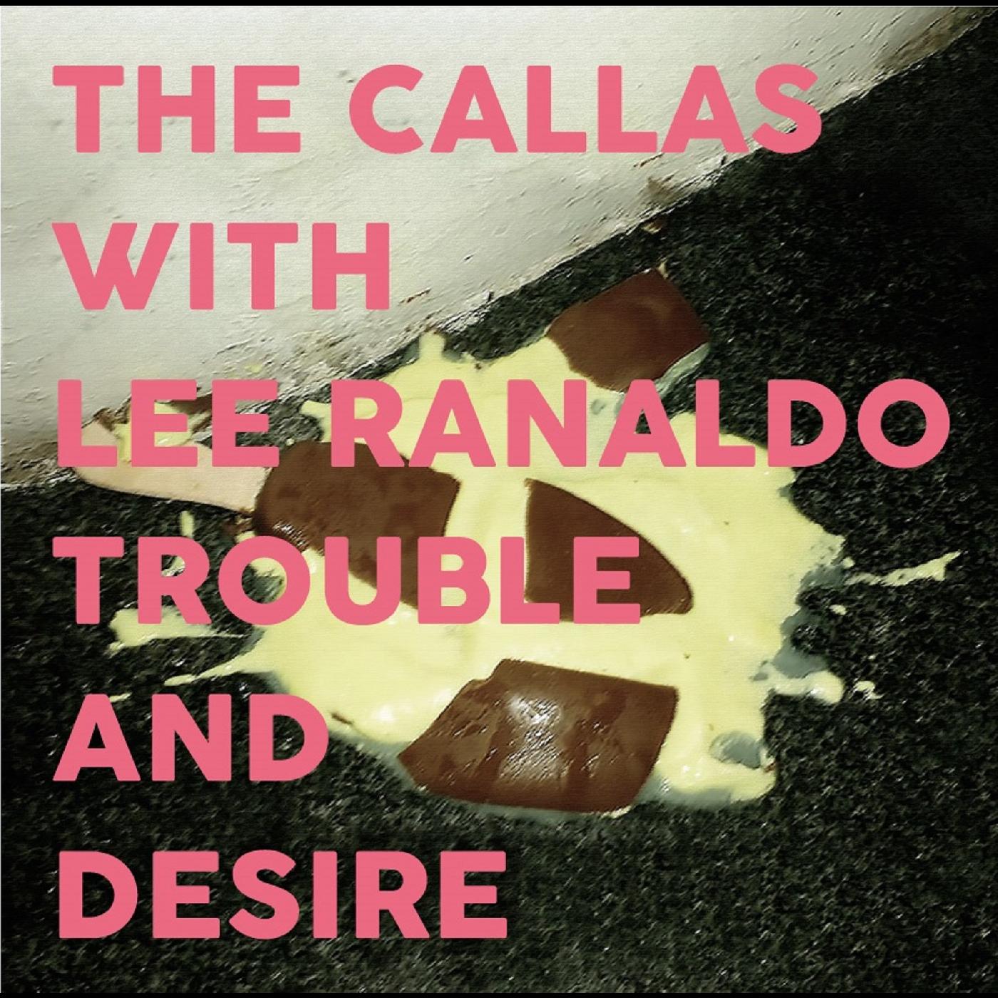 The with Lee Ranaldo Callas Trouble And Desire