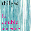 THILGES La Double Absence
