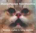 Thomas Wydler & Toby Dammit Morphosa Harmonia