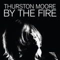 Thurston Moore By The Fire