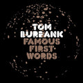Tom Burbank Famous First Words