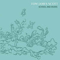 TOM JAMES SCOTT School And Rivers