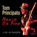 Tom Principato House On Fire Live In Europe