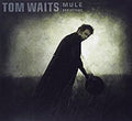Tom Waits Mule Variations (Remastered)