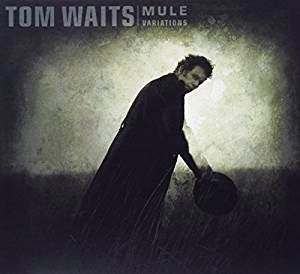 Tom Waits Mule Variations (Remastered)