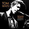 Tom Waits Round Midnight Minneapolis Live 1975