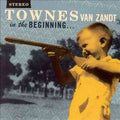 Townes Van Zandt IN THE BEGINNING