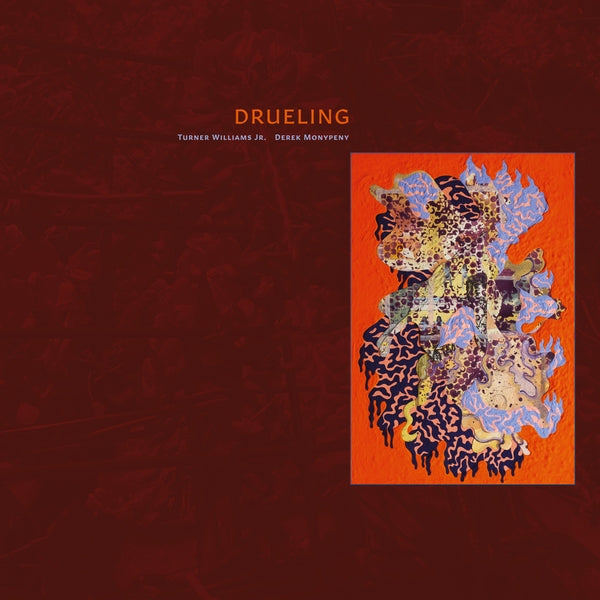 Turner Williams Jr. And Derek Monypeny Drueling [LP]
