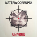 UNIVERS Materia Corrupta