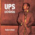 Ups and Downs Radio Is Dead