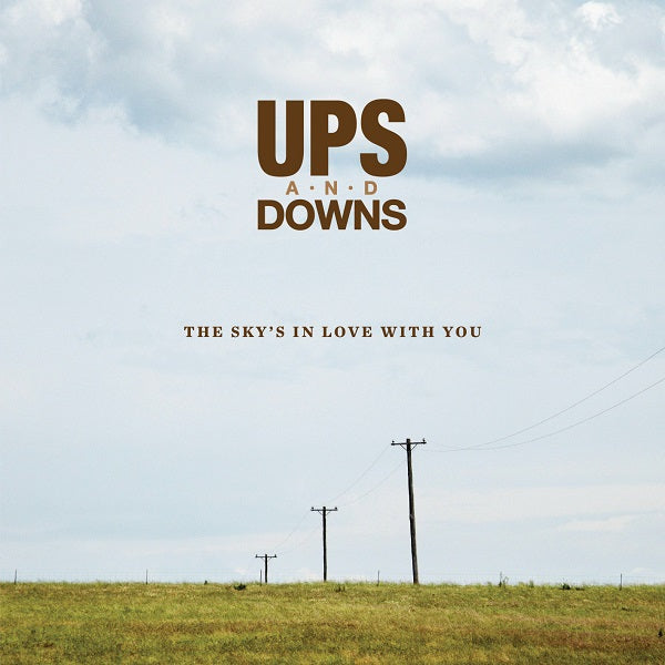 Ups and Downs The Sky's In Love With You