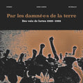 Va Par les damne-e-s de la terre: Des voix de luttes 1969-1988