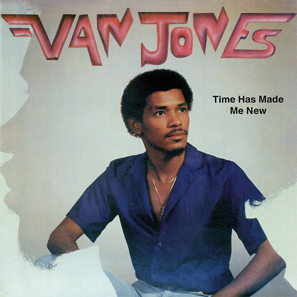 VAN JONES Time Has Made Me New