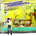 Various Artists Brazil Classics 7: What's Happ ening in Pernambuco