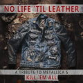 Various Artists No Life 'Til Leather – A Tribute To Metallica’S Kill ‘Em All