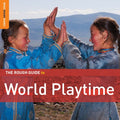Various Artists Rough Guide To World Playtime