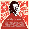 Various Artists We'Ve Got A Groovy Thing Going: The Latin Soul Of Bobby Marin