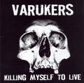 Varukers Killing My Self To Live