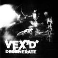 Vex'd Degenerate