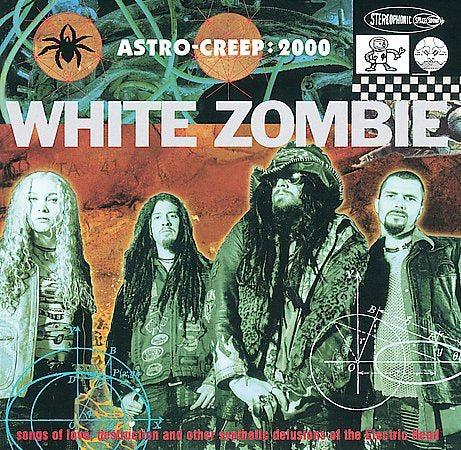 White Zombie Astro Creep: 2000 [Explicit Content]