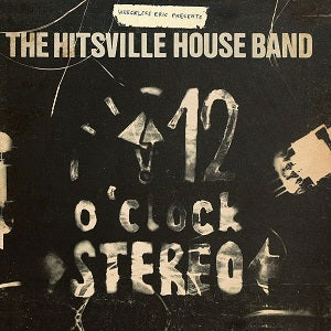Wreckless Eric Presents The Hitsville House Band 12 O'Clock Stereo