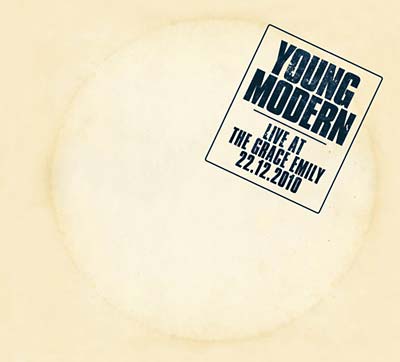 YOUNG MODERN Live At The Grace Emily 22.12.2010